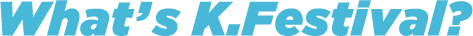 What's K.Festival